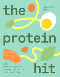 The Protein Hit: 100+ Protein-Packed, Speedy Salads to Fuel Your Day - Hardcover