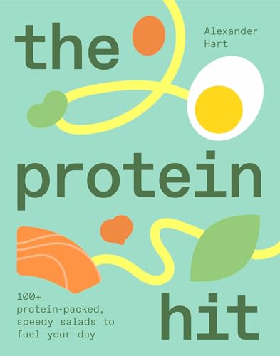 The Protein Hit: 100+ Protein-Packed, Speedy Salads to Fuel Your Day - Hardcover